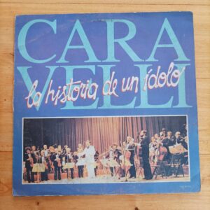 Caravelli - La historia de un idolo (Vinilo LP)
