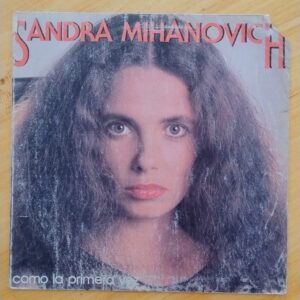Sandra Mihanovich - Como la primera Vez
