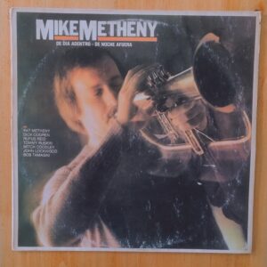 Mike Metheny - De dia adentro, de noche afuera