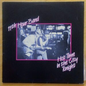 11th Hour Band - Hot time in the city tonight