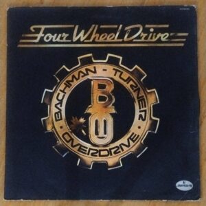 Bachman, Turner, Overdrive - Four wheel drive