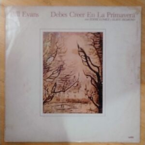 Bill Evans - Debes creer en la primavera